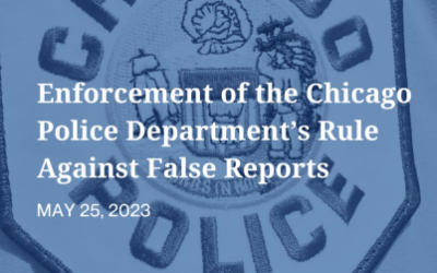 Enforcement of the Chicago Police Department’s Rule Against False Reports